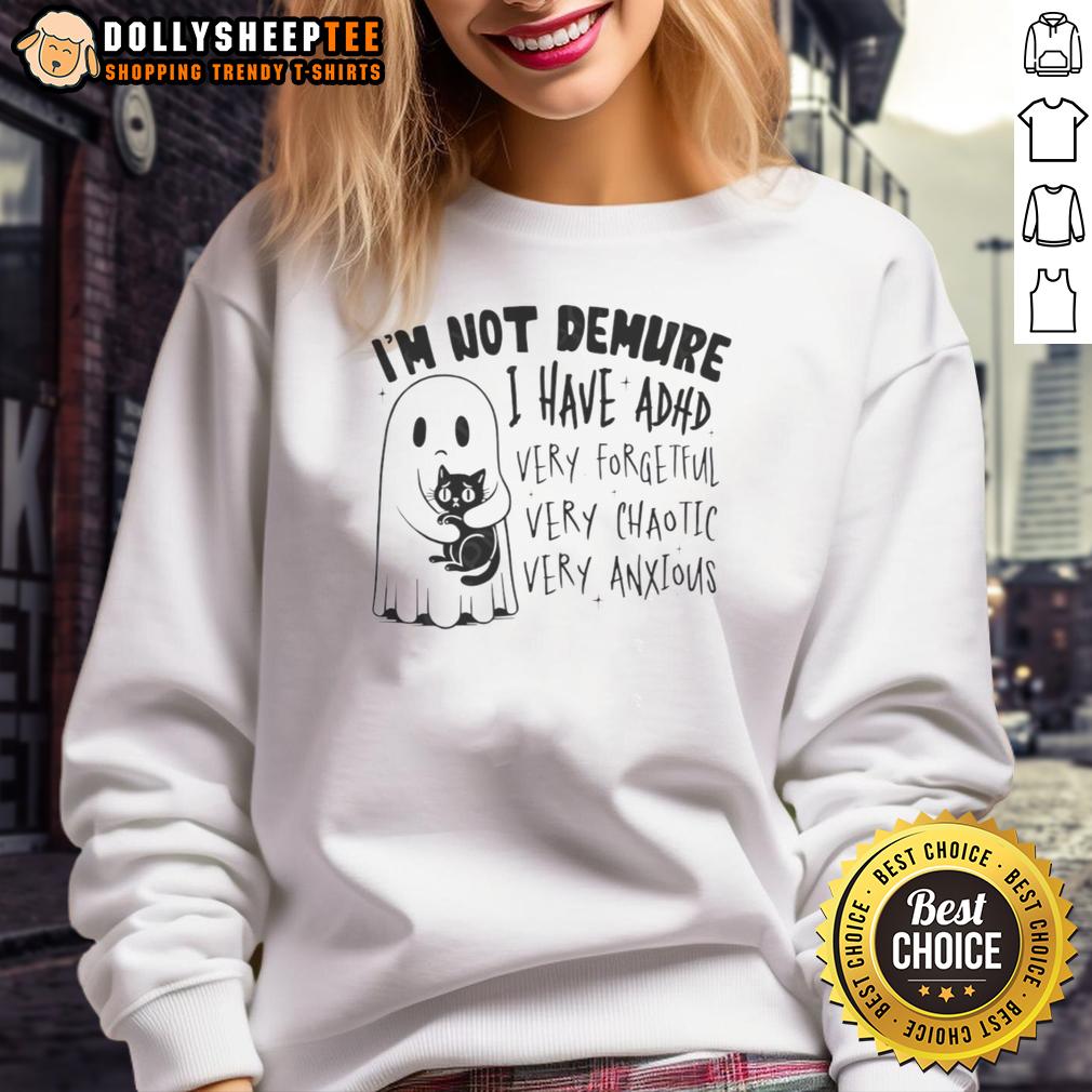 Awesome Cute Ghost Hugging Black Cat I'm Not Demure I Have Adhd Very Forgetful Very Chaotic Very Anxious T-Shirt - Image 5
