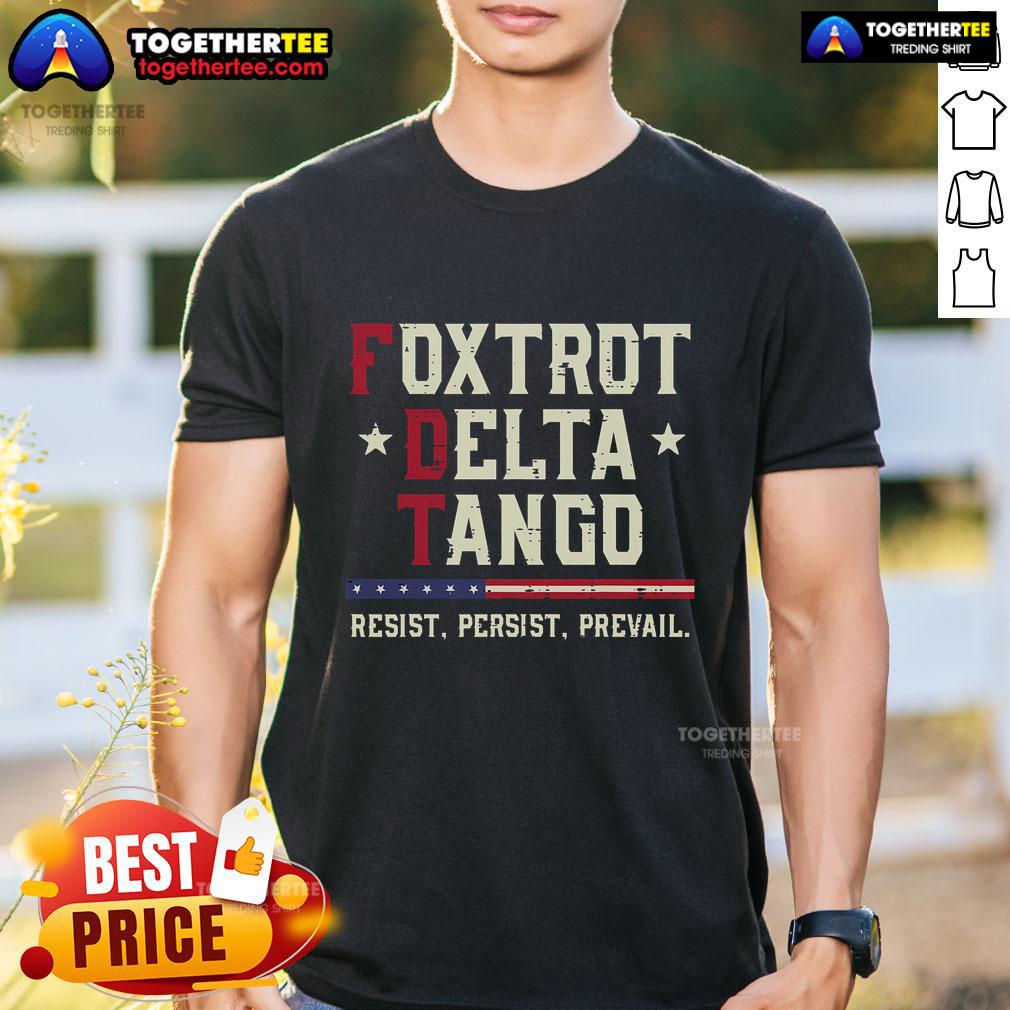 Official Foxtrot Delta Tango Resist Persist Prevail T-Shirt