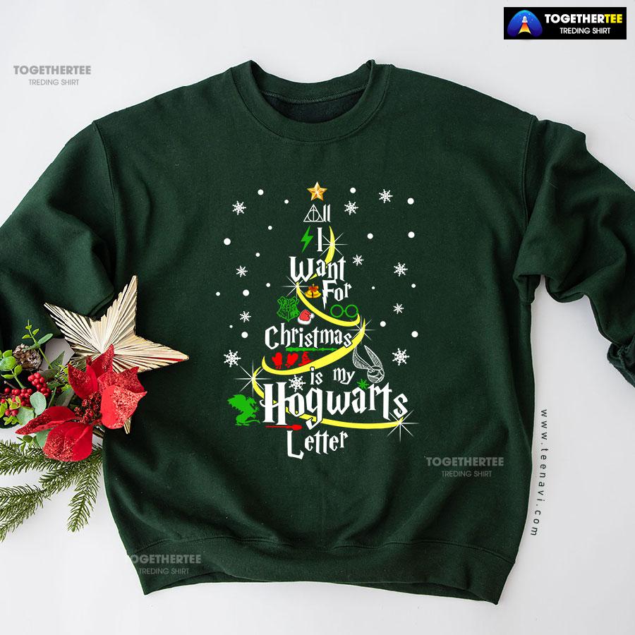 All I Want For Christmas Is My Hogwarts Letter Harry Potter X’mas Tree Sweatshirt