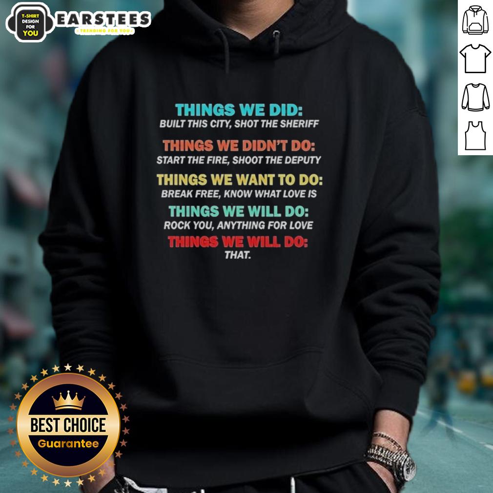 Nice Things We Did Didnt Want Will Wont Do T-Shirt - Image 2