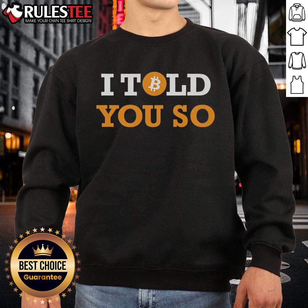 Official Bitcoin I Told You So T-Shirt - Image 5