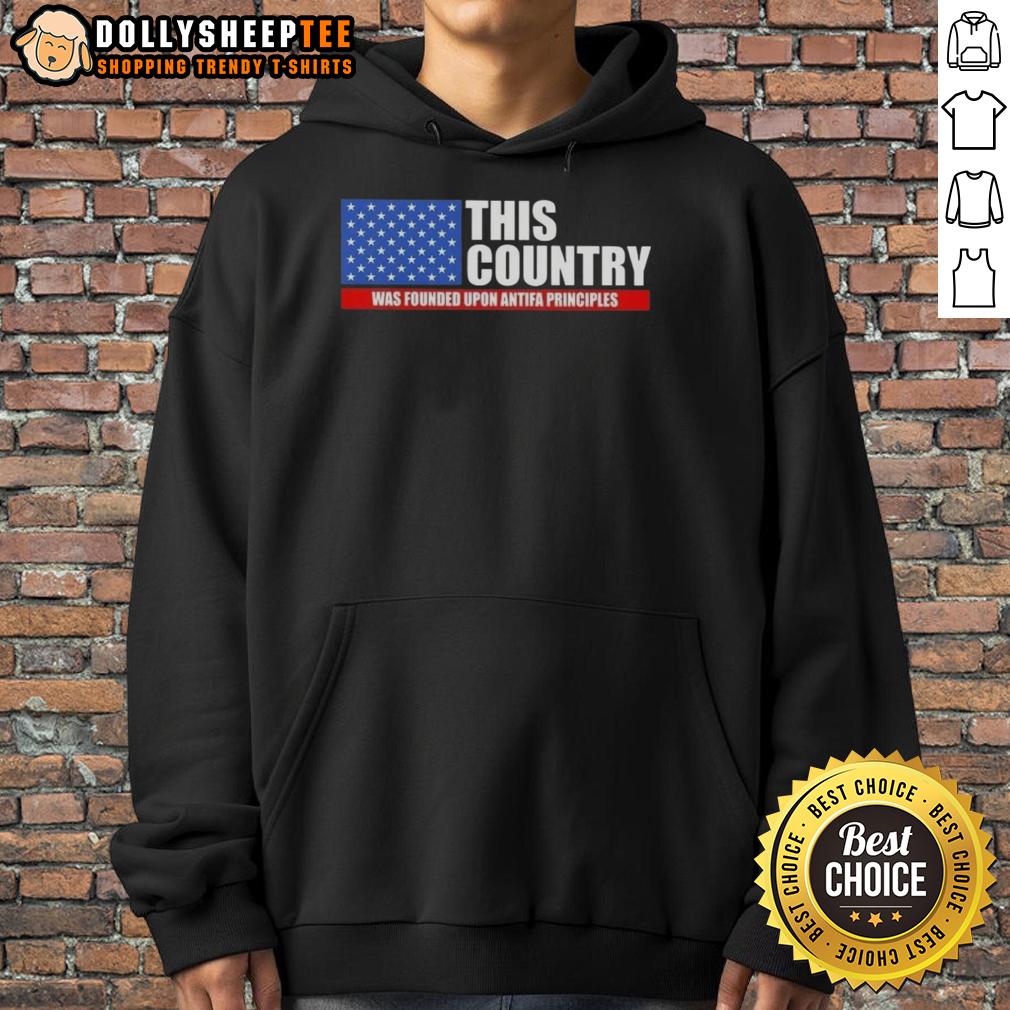 Good This Country Was Founded Was Founded Upon Antifa Principles Us Flag T-Shirt - Image 2