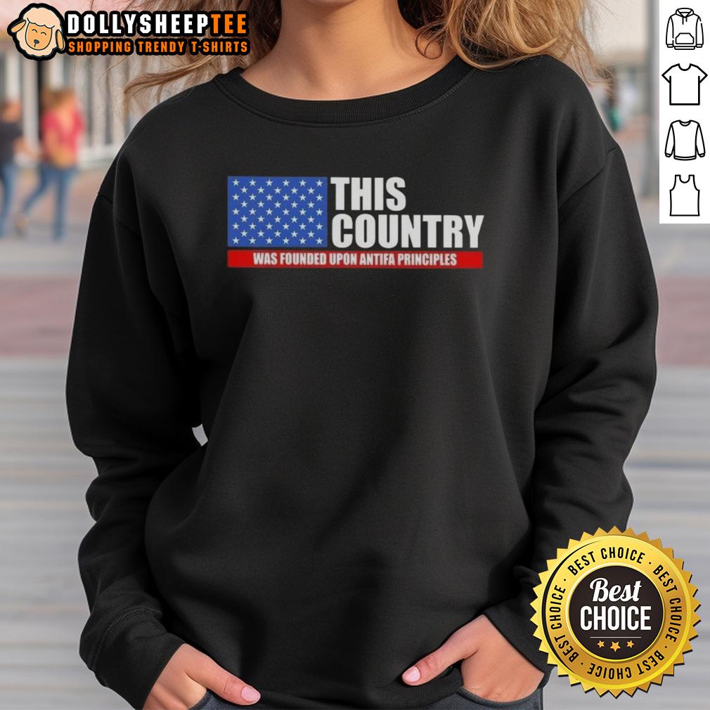 Good This Country Was Founded Was Founded Upon Antifa Principles Us Flag T-Shirt - Image 5
