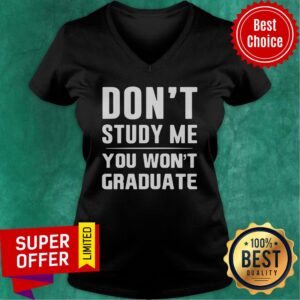 Alternative view of Dont Study Me You Wont Graduate Shirt