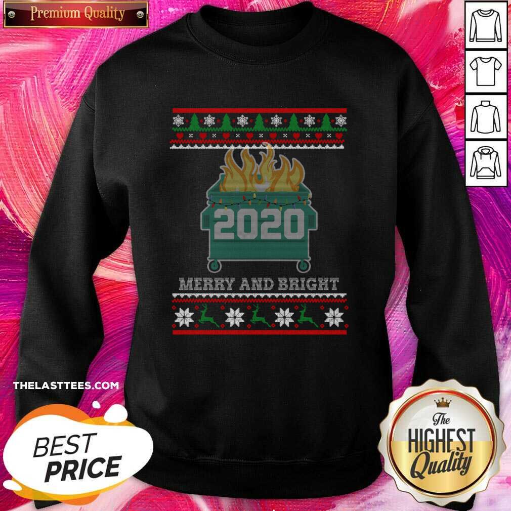 Top Merry And Bright 2020 Dumpster Fire Ugly Christmas Sweater Gift Merry And Bright 2020 Shirt - Image 4