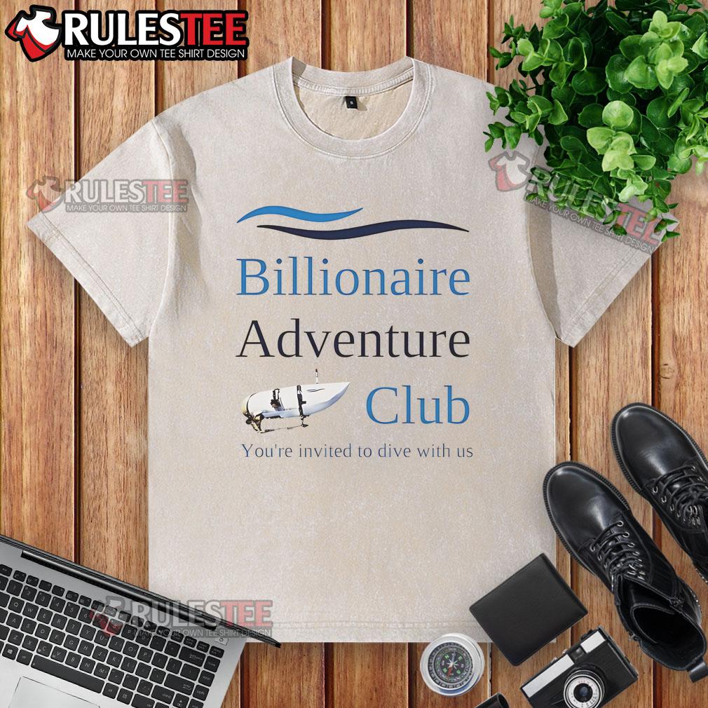Funny Oceangate Titan Submersible Missing Submarine Titanic Wreck Billionaire Adventure Club T-Shirt - Image 6