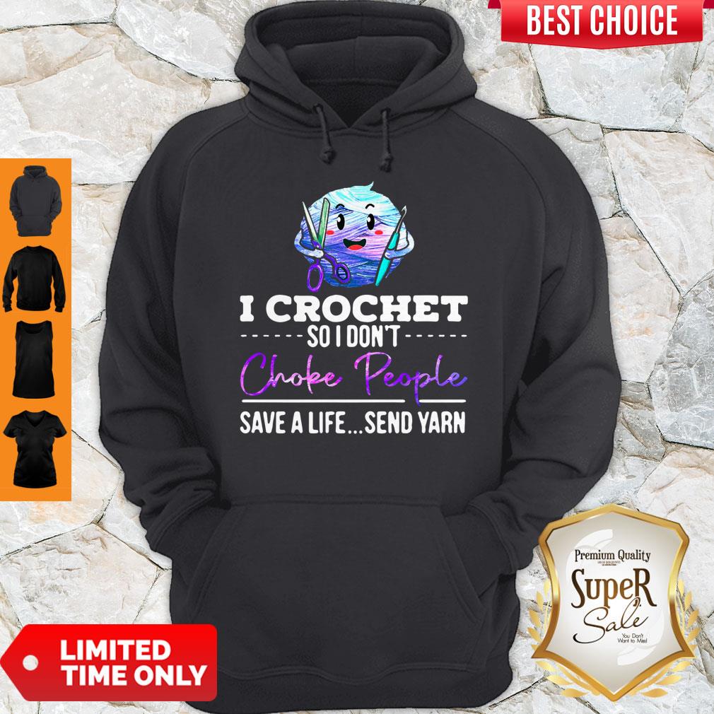 I Crochet So I Don't Choke People Save A Life Send Yarn Shirt - Image 3