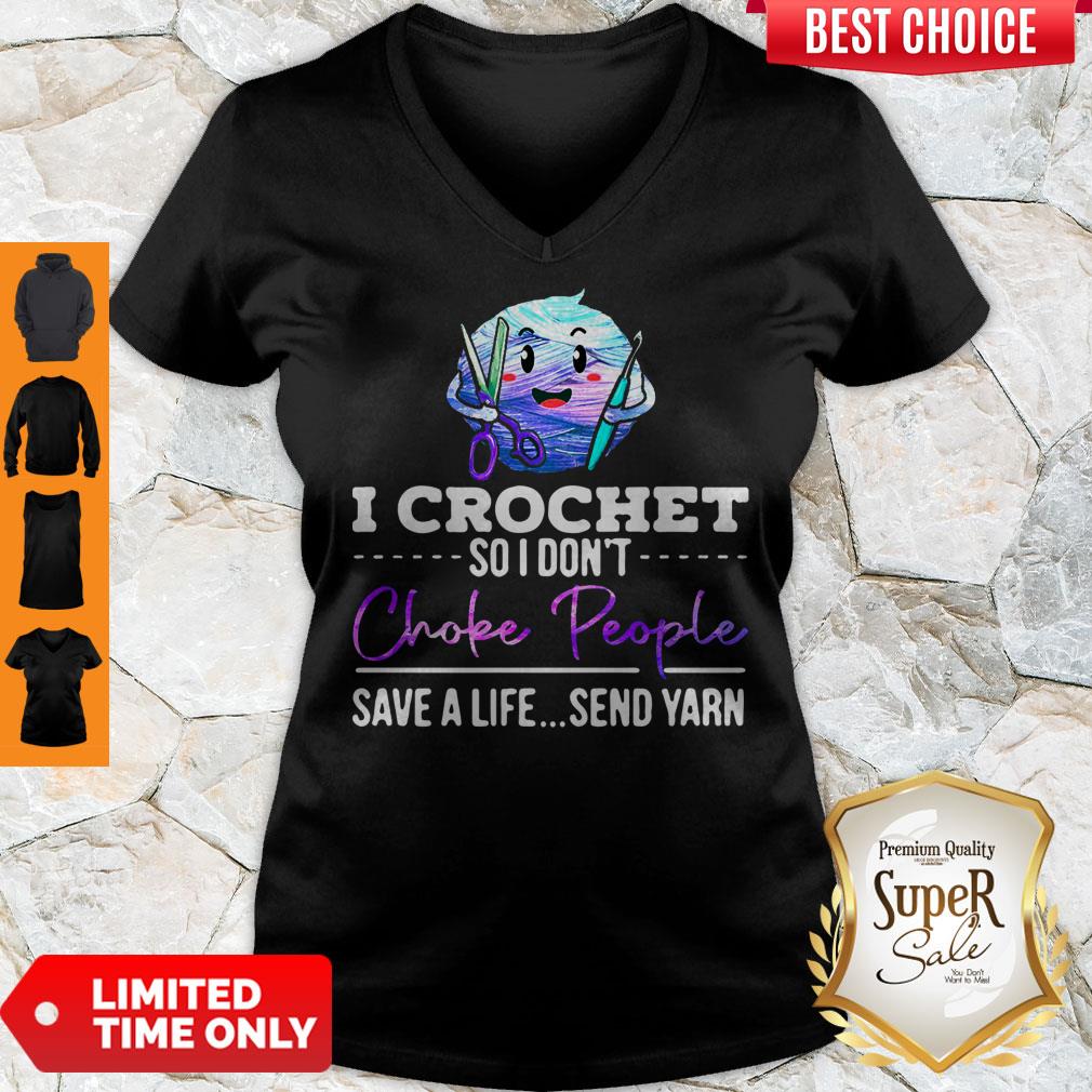 I Crochet So I Don't Choke People Save A Life Send Yarn Shirt - Image 4