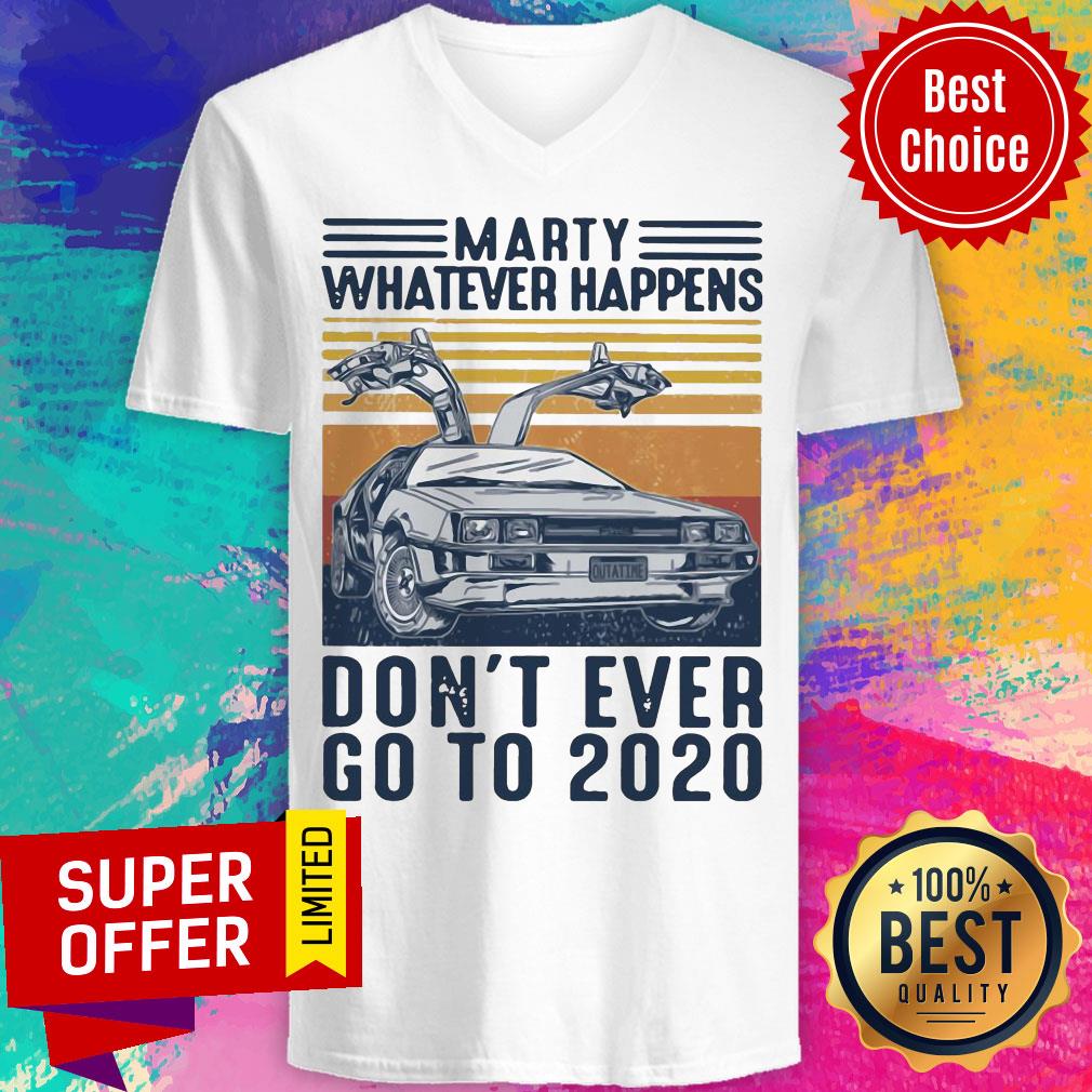 Premium Delorean Marty Whatever Happens Don’t Ever Go To 2020 Shirt - Image 3