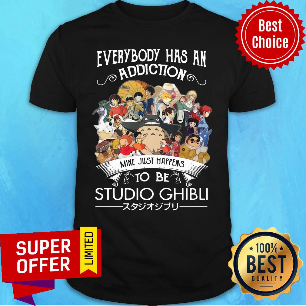 Top Everyone Has An Addiction Mine Just Happens To Be Studio Ghibli Shirt