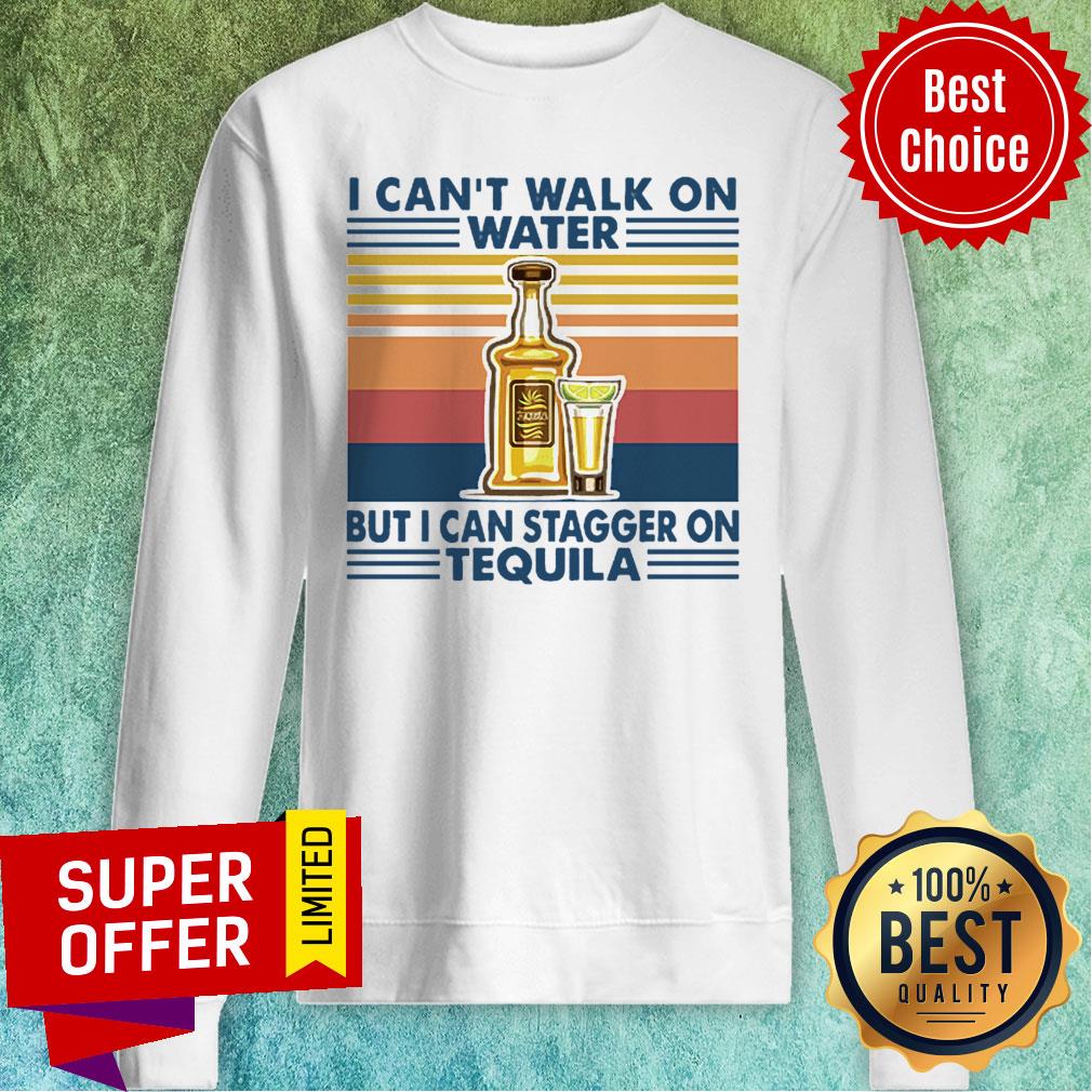 Top Vintage I Can’t I Walk On Water But I Can Stagger On Tequila Shirt - Image 5