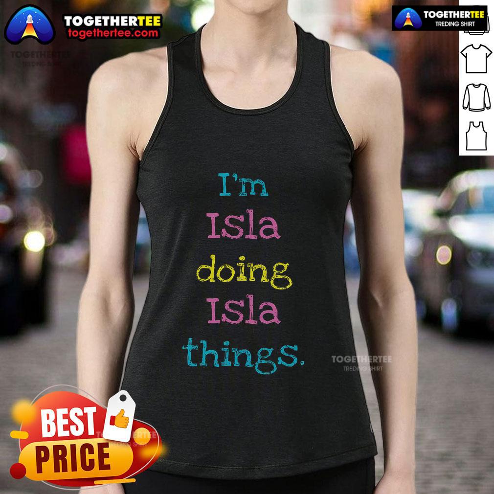 Pretty I'm Isla Doing Isla Things T-Shirt - Image 4