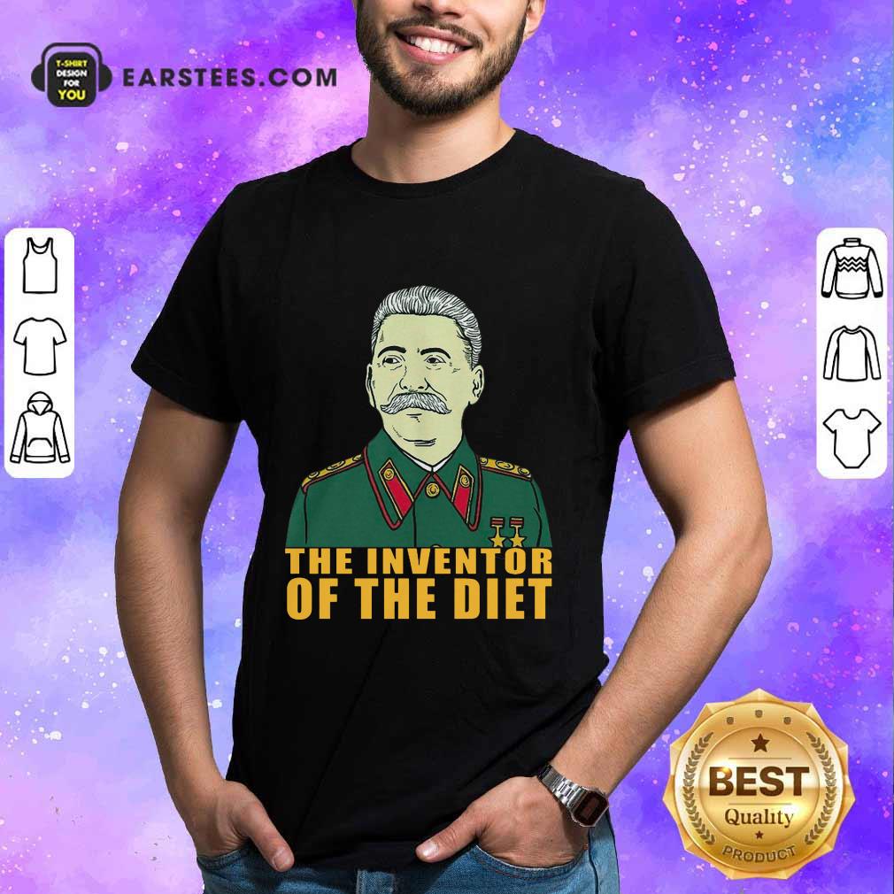Pretty Stalin Around The Inventor Of The Diet Shirt