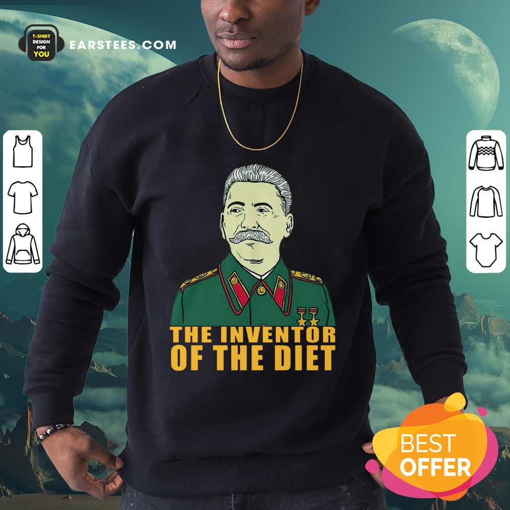 Pretty Stalin Around The Inventor Of The Diet Shirt - Image 3
