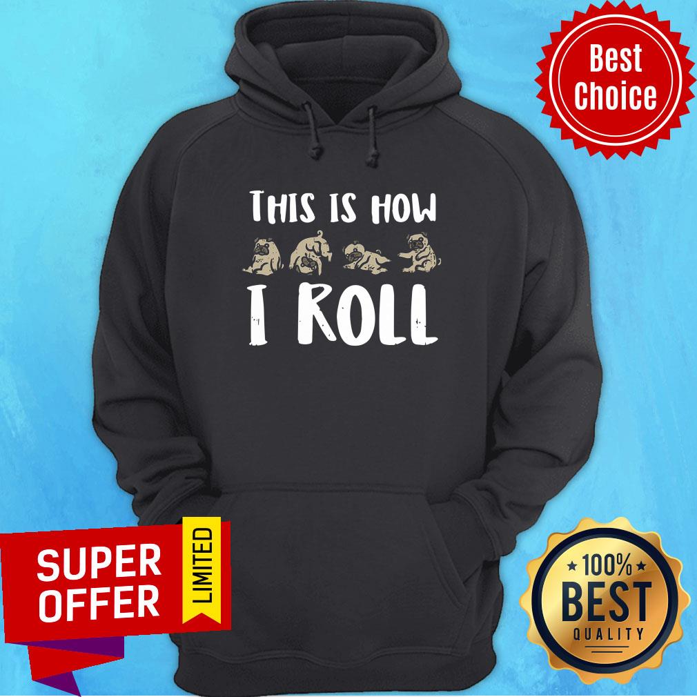 This Is How I Roll Pug Dog Lovers Shirt - Image 4