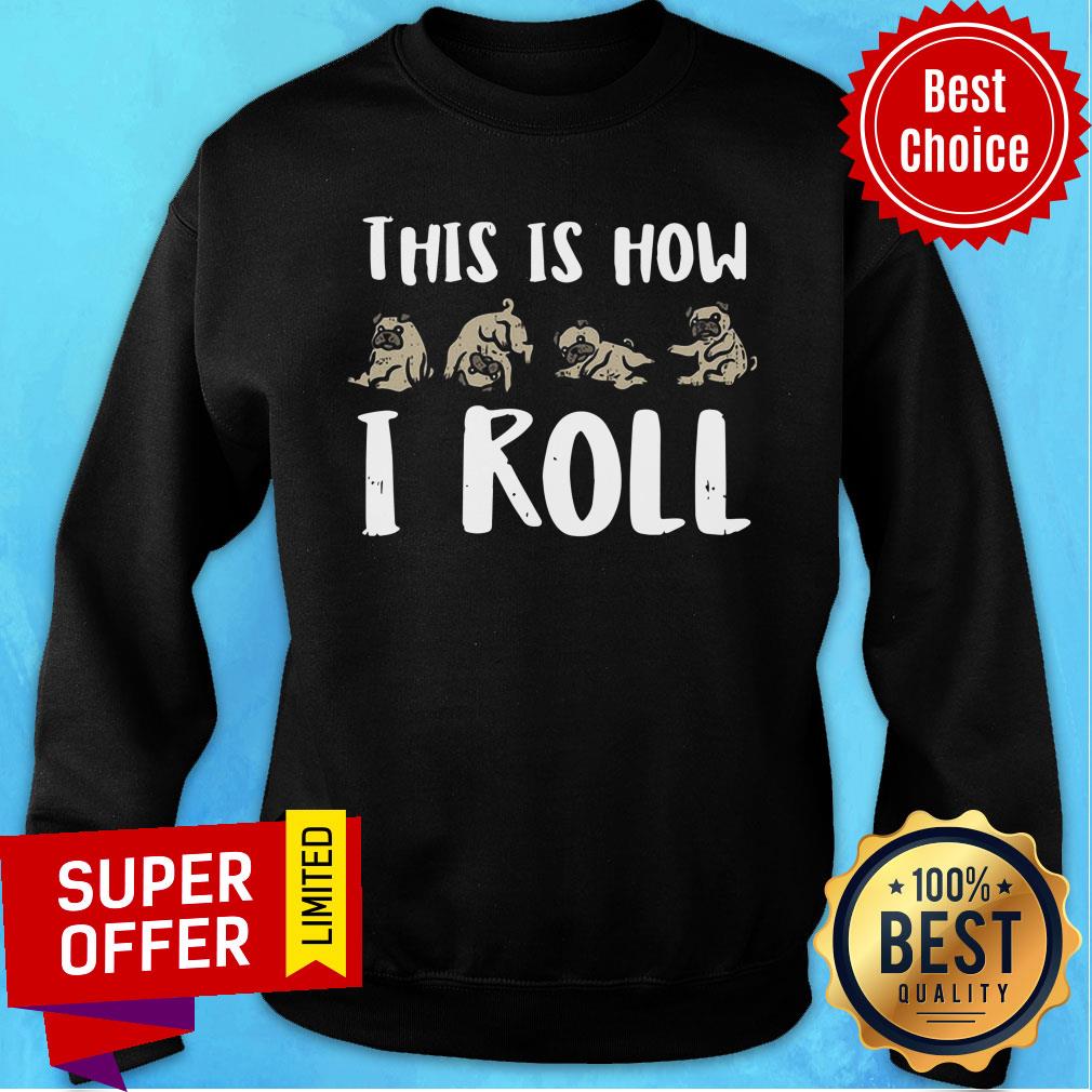 This Is How I Roll Pug Dog Lovers Shirt - Image 2
