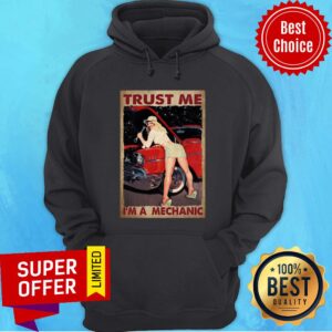 Alternative view of Trust Me I'm A Mechanic Girl Car Shirt