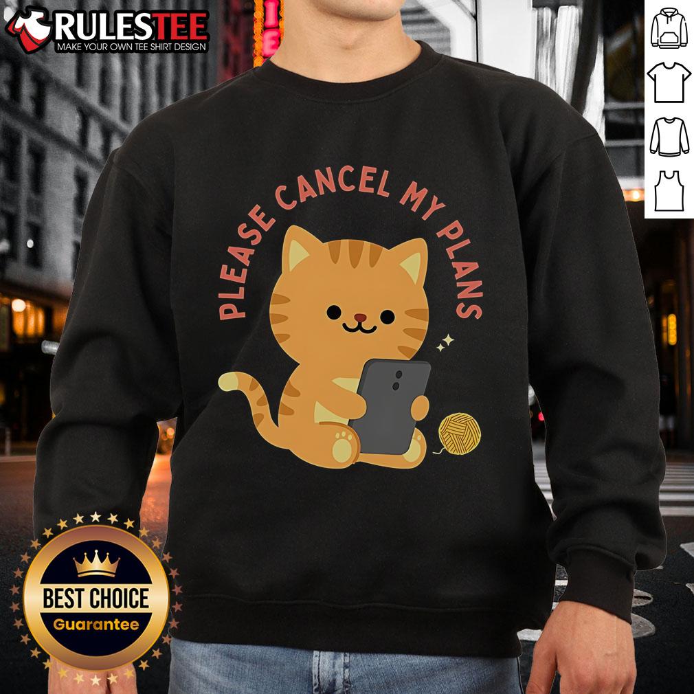 Cute Cat Please Cancel My Plans T-Shirt - Image 5