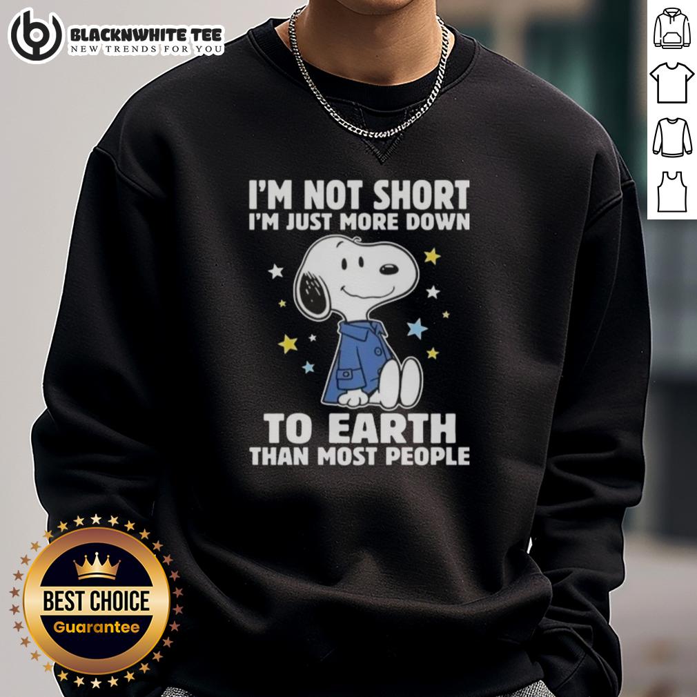 Top Snoopy I'm Not Short I'm Just More Down To Earth Than Most People T-Shirt - Image 5