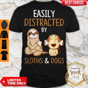 Easily Distracted By Sloths And Dogs Shirt