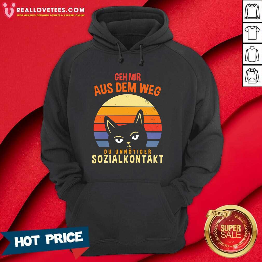 Good Cat Geh Mir Aus Dem Weg Du Unnötiger Sozialkontakt Shirt - Image 4