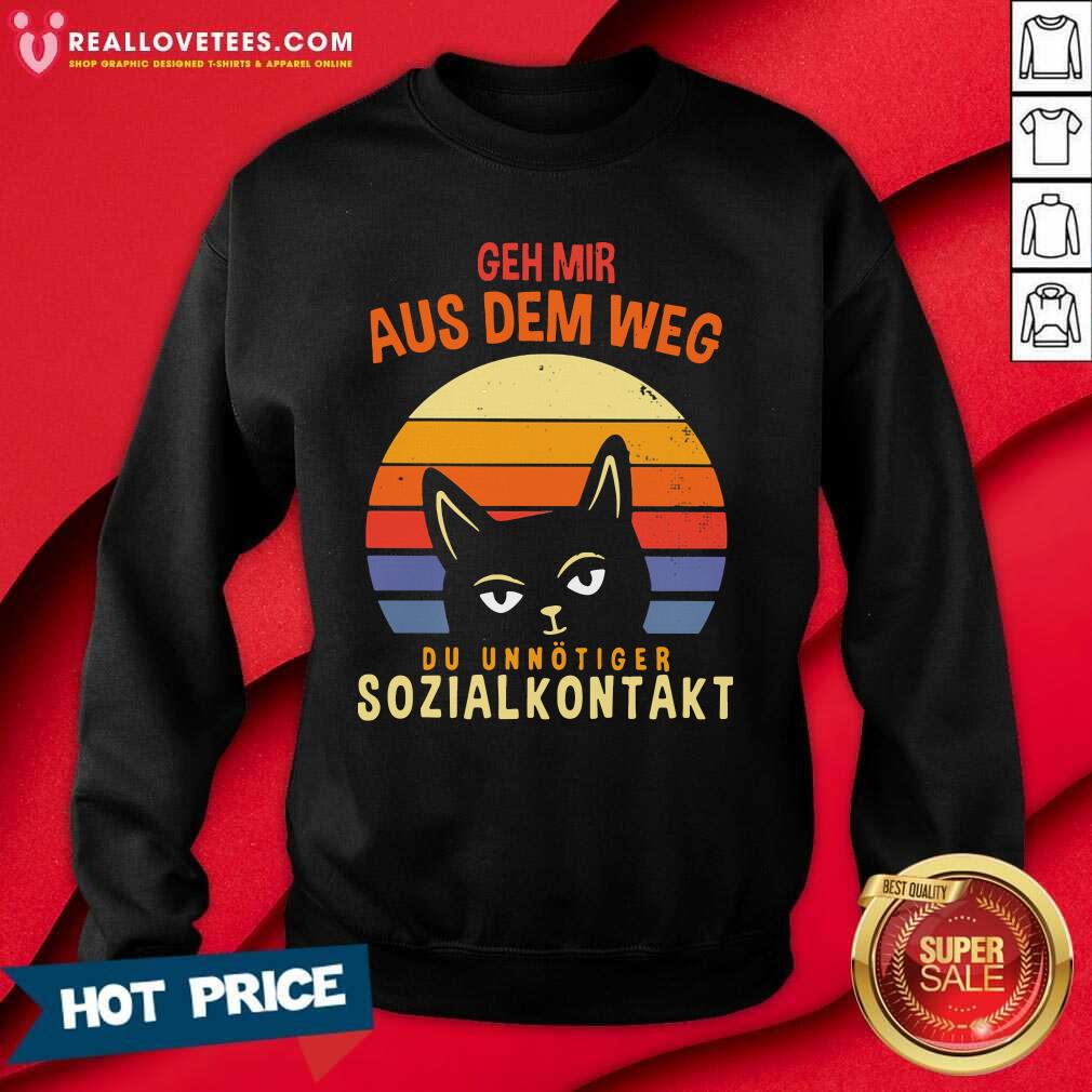 Good Cat Geh Mir Aus Dem Weg Du Unnötiger Sozialkontakt Shirt - Image 3