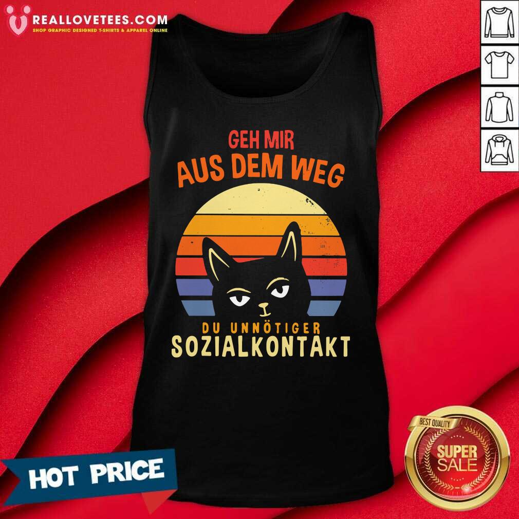 Good Cat Geh Mir Aus Dem Weg Du Unnötiger Sozialkontakt Shirt - Image 2