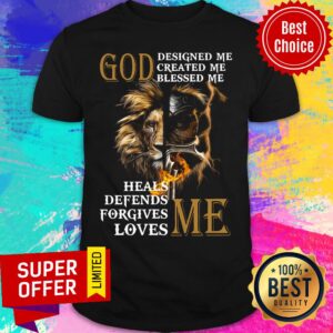 Lion God Heals Defends Forgives Loves Me Shirt