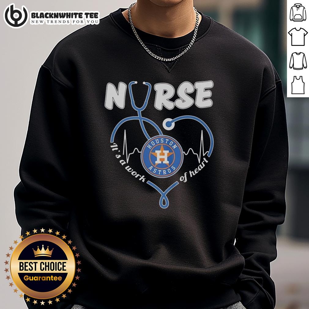 Top Houston Astros Nurse It's A Work Of Heart Stethoscope Shaped Heart T-Shirt - Image 5
