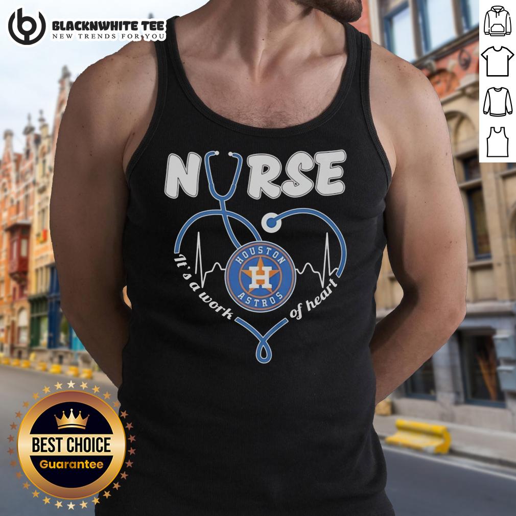 Top Houston Astros Nurse It's A Work Of Heart Stethoscope Shaped Heart T-Shirt - Image 4