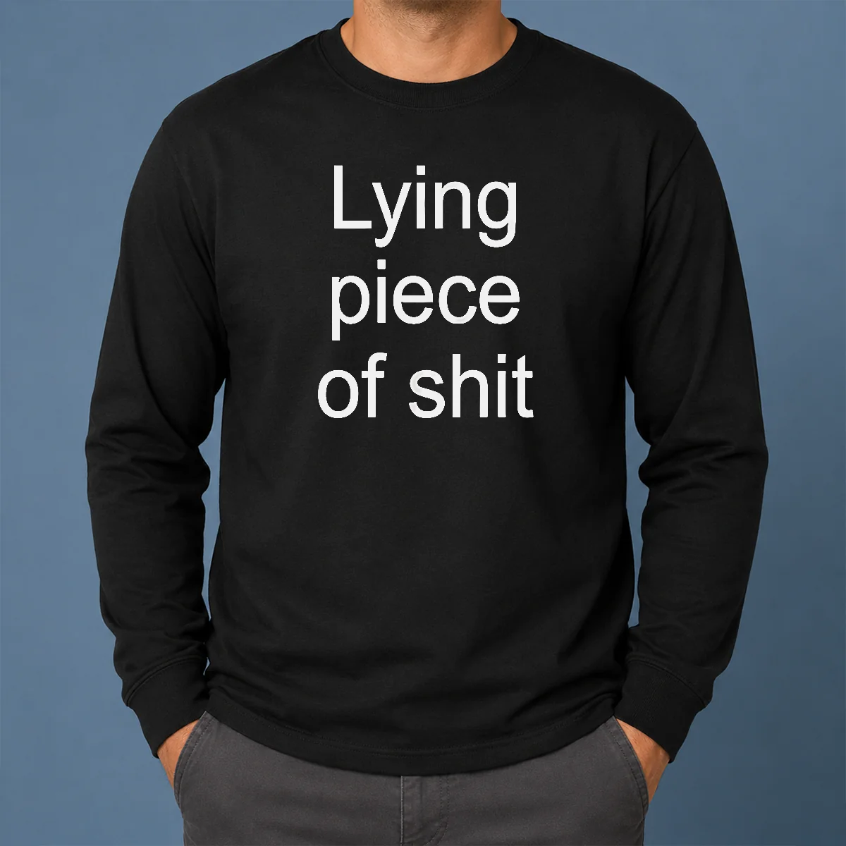 Funny Original Lying Piece Of Shit Sarcastic Humor Quote Shirt - Image 6