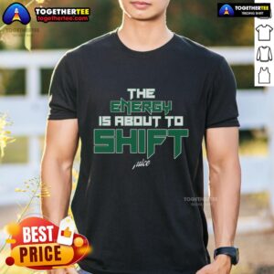 Official The Energy Is About To Shift Twice T-Shirt