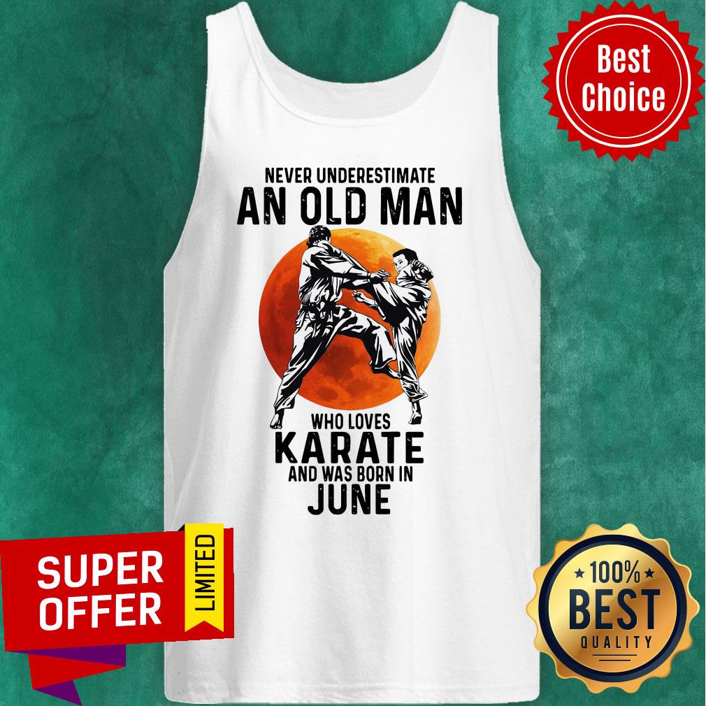 Never Underestimate An Old Man Who Loves Karate And Was Born In June Moon Shirt - Image 5
