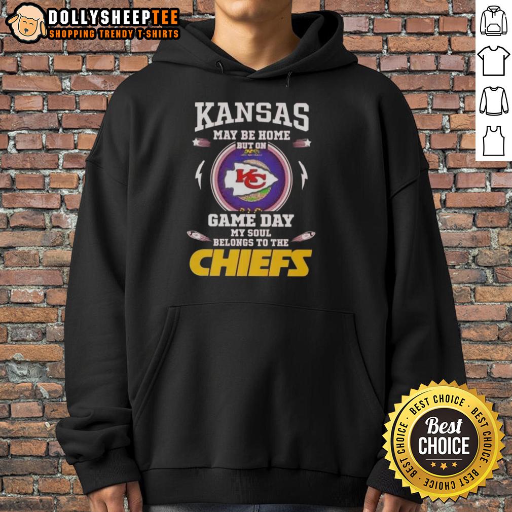 Awesome Kansas May Be Home But On Game Day My Soul Belongs To The Kansas City Chiefs T-Shirt - Image 2