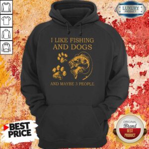 Alternative view of I Like Fishing And Dogs And Maybe 3 People Shirt