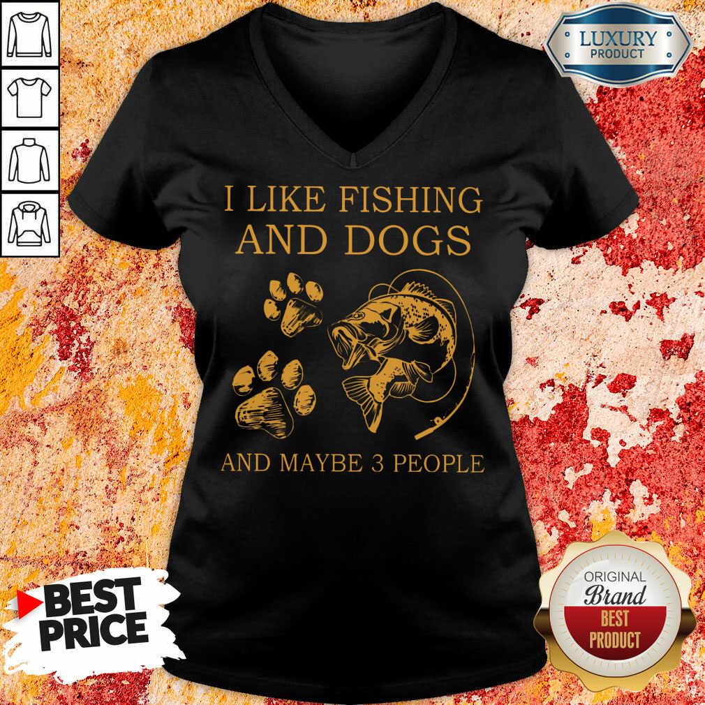I Like Fishing And Dogs And Maybe 3 People Shirt - Image 3