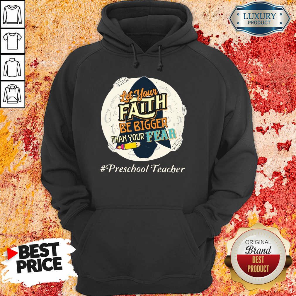 Let Your Faith Be Bigger Than Your Fear Preschool Teacher Shirt - Image 3