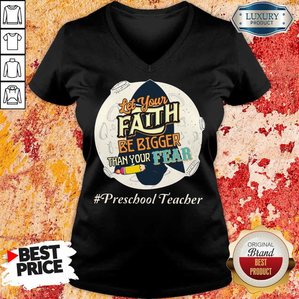 Let Your Faith Be Bigger Than Your Fear Preschool Teacher Shirt - Image 4