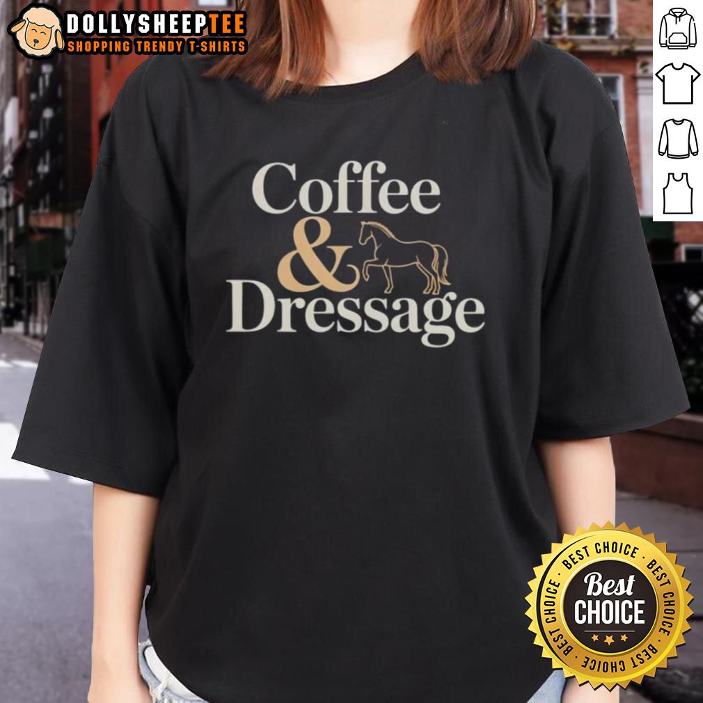 Good Horse Coffee And Dressage T-Shirt - Image 3