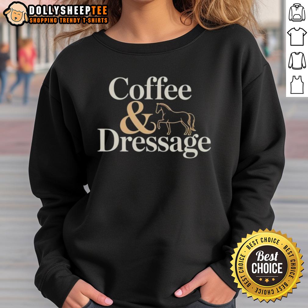 Good Horse Coffee And Dressage T-Shirt - Image 5