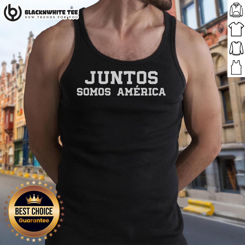 Nice Juntos Somos América Together We Are America Spanish T-Shirt - Image 4