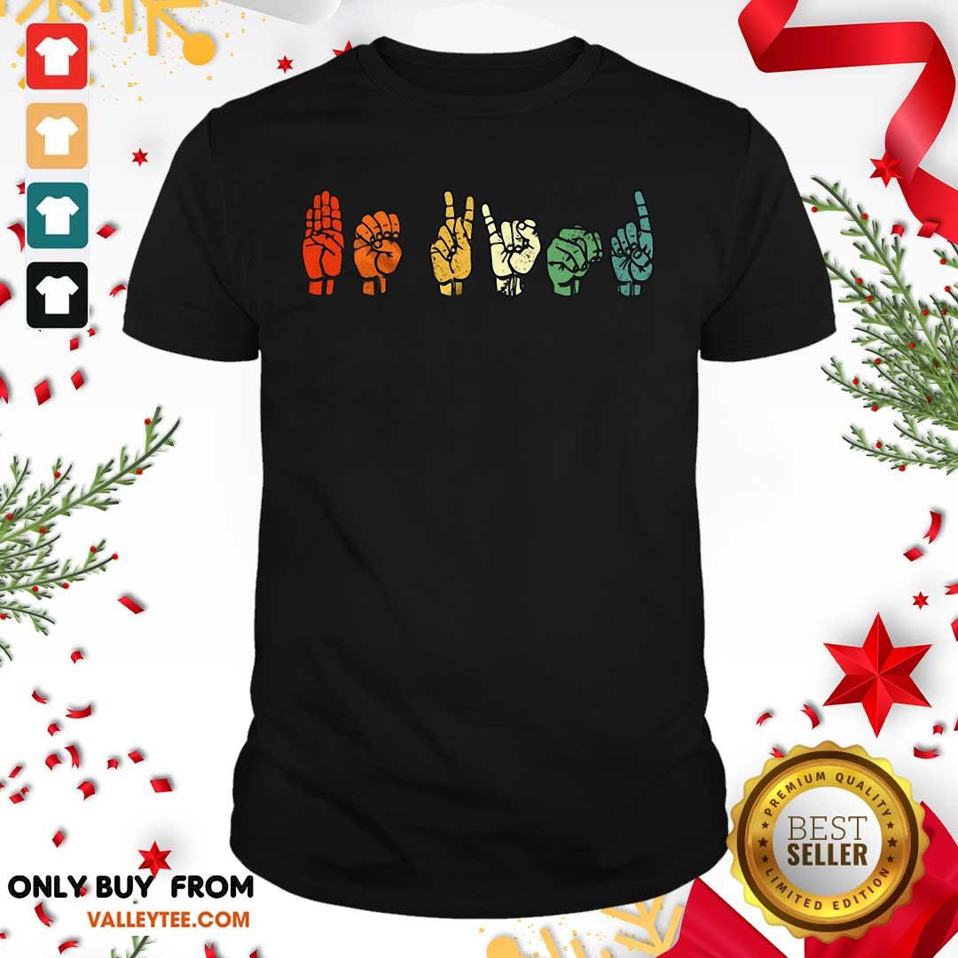 Delicate ASL Sign Language Black Live Matter Kindness Shirt