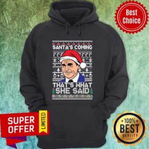 Alternative view of Top Michael Scott Santa’s Coming That’s What She Said Ugly Merry Christmas Shirt
