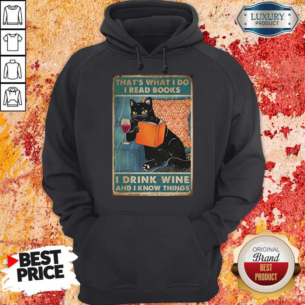 Awesome Black Cat That's What I Do I Read Books I Drink Wine And I Know Things Shirt - Image 5