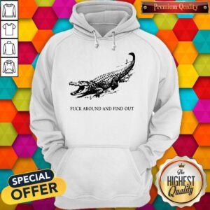 Alternative view of Crocodile Fuck Around And Find Out Shirt