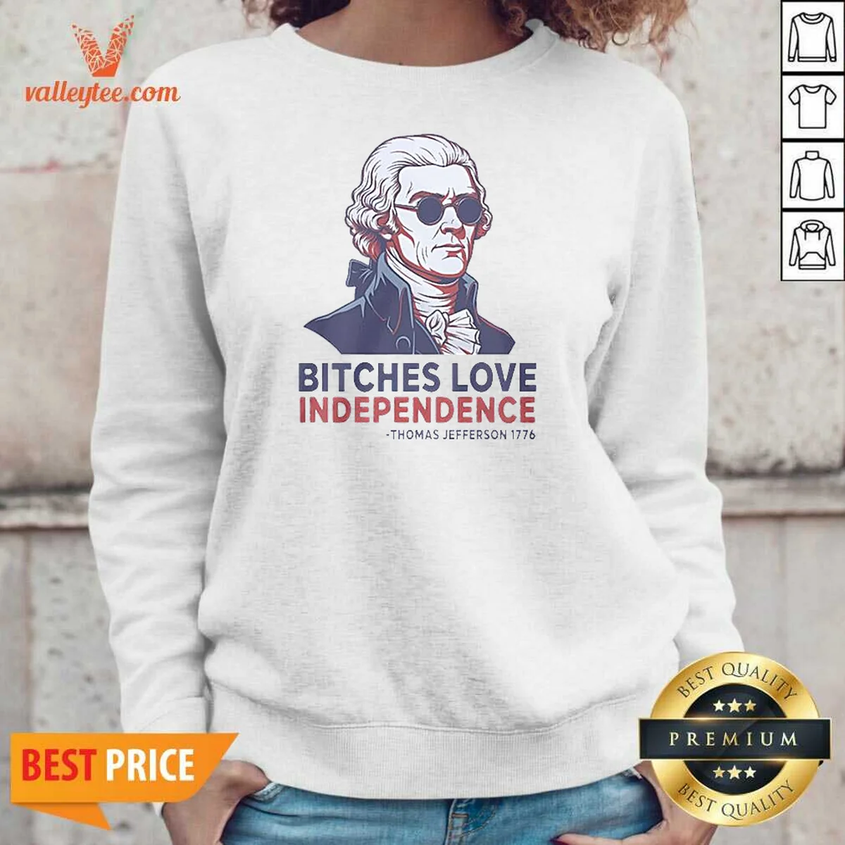 Nice Thomas Jefferson 1776 Bitches Love Independence Shirt - Image 5