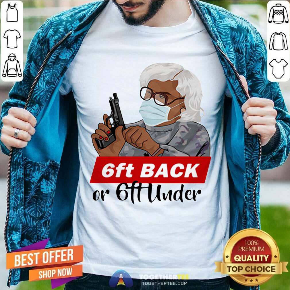 Cute Madea Face Mask Hold Gun 6ft Back Or 6ft Under Shirt