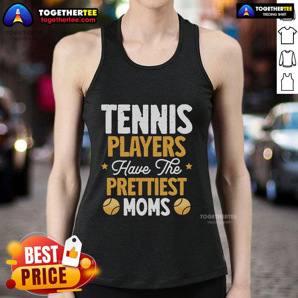 Top Tennis Players Have The Prettiest Moms Tennis T-Shirt - Image 4
