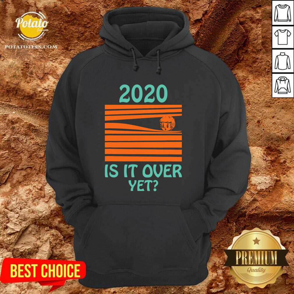 Original 2020 Is It Over Yet Shirt - Image 2