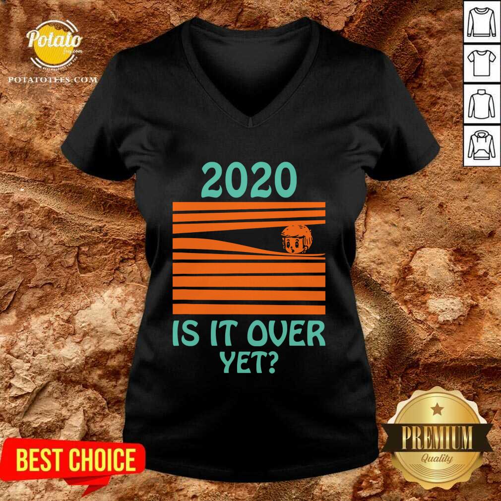 Original 2020 Is It Over Yet Shirt - Image 3